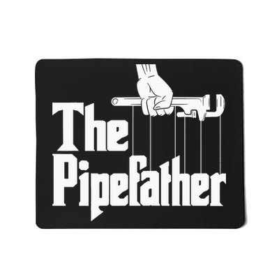 The Pipefather Funny Plumber Handyman Pipe Fitter Mousepad