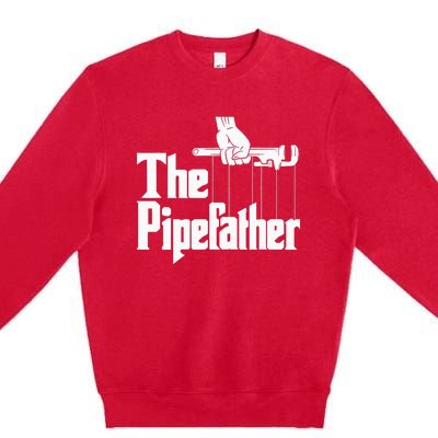 The Pipefather Funny Plumber Handyman Pipe Fitter Premium Crewneck Sweatshirt