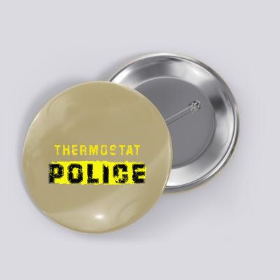 Thermostat Police Funny Fathers Day For Button