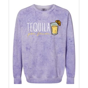 Tequila Por Favor Mexican Tequila Spanish Tequila Please Colorblast Crewneck Sweatshirt