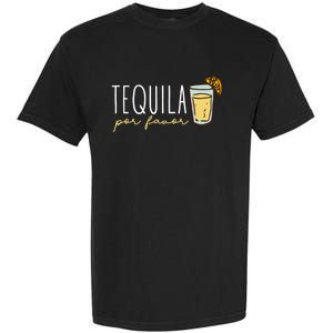 Tequila Por Favor Mexican Tequila Spanish Tequila Please Garment-Dyed Heavyweight T-Shirt