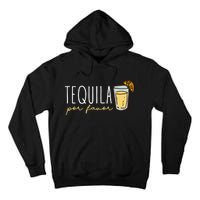 Tequila Por Favor Mexican Tequila Spanish Tequila Please Tall Hoodie