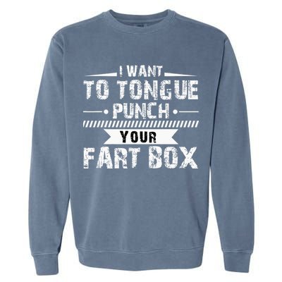 Tongue Punch Fart Box Funny Word Pun Humor Sarcasm Joke Gag Garment-Dyed Sweatshirt