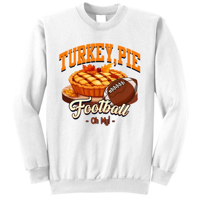 Turkey Pie Football Oh My Sweatshirt