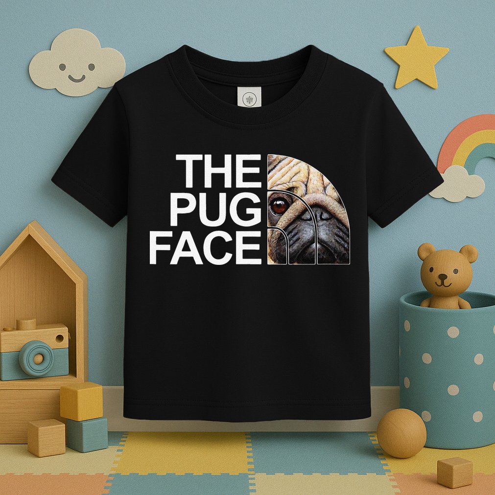 The Pug Face Dog Funny Pug Toddler T-Shirt
