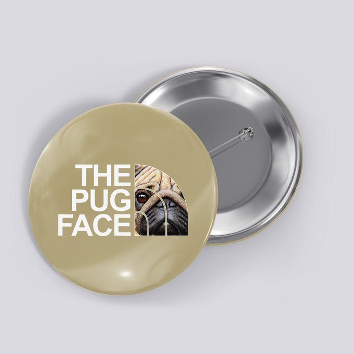 The Pug Face Dog Funny Pug Button