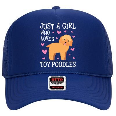 Toy Poodle Gift For Girls Women Just Girl Loves Toy Poodles High Crown Mesh Back Trucker Hat