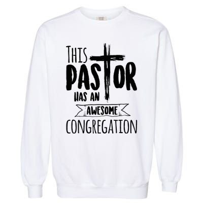 This Pastor Has An Awesome Congregation Priest Gift Garment-Dyed Sweatshirt