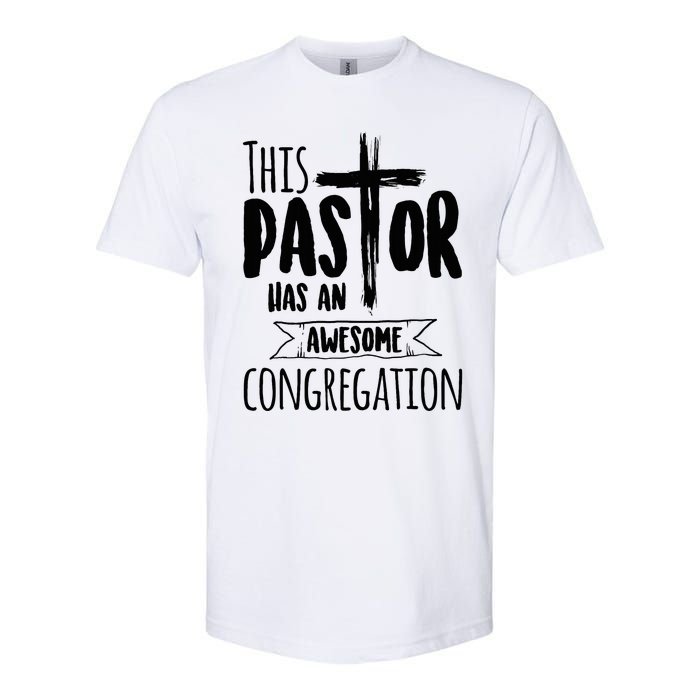 This Pastor Has An Awesome Congregation Priest Gift Softstyle CVC T-Shirt