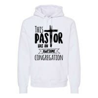 This Pastor Has An Awesome Congregation Priest Gift Premium Hoodie