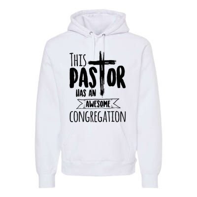 This Pastor Has An Awesome Congregation Priest Gift Premium Hoodie