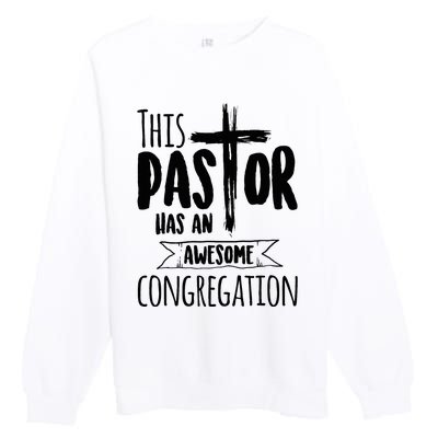 This Pastor Has An Awesome Congregation Priest Gift Premium Crewneck Sweatshirt