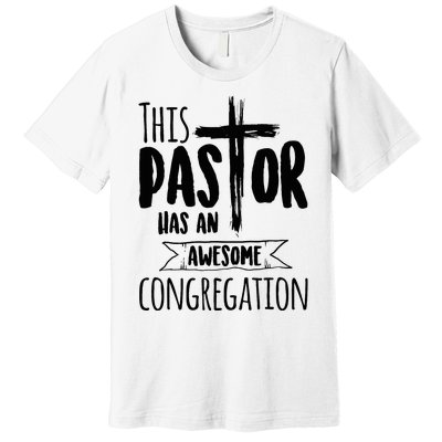 This Pastor Has An Awesome Congregation Priest Gift Premium T-Shirt