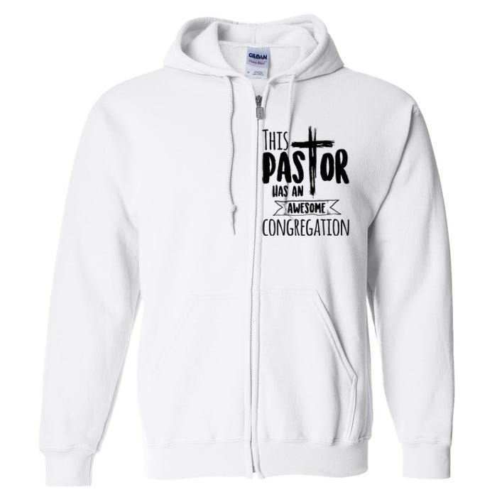 This Pastor Has An Awesome Congregation Priest Gift Full Zip Hoodie