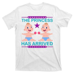 The Princess Has Arrived T-Shirt