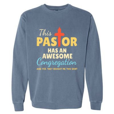 This Pastor Has An Awesome Congregation Preacher Garment-Dyed Sweatshirt