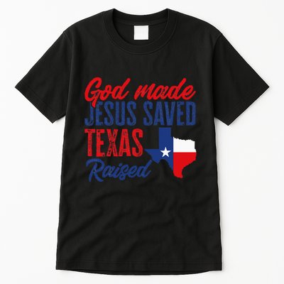 Texas Pride Home God Made Jesus Saved Texas Raised Tall T-Shirt