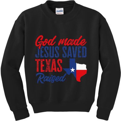 Texas Pride Home God Made Jesus Saved Texas Raised Kids Sweatshirt