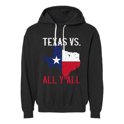Texas Pride Home State Texas Vs. All YAll Garment-Dyed Fleece Hoodie