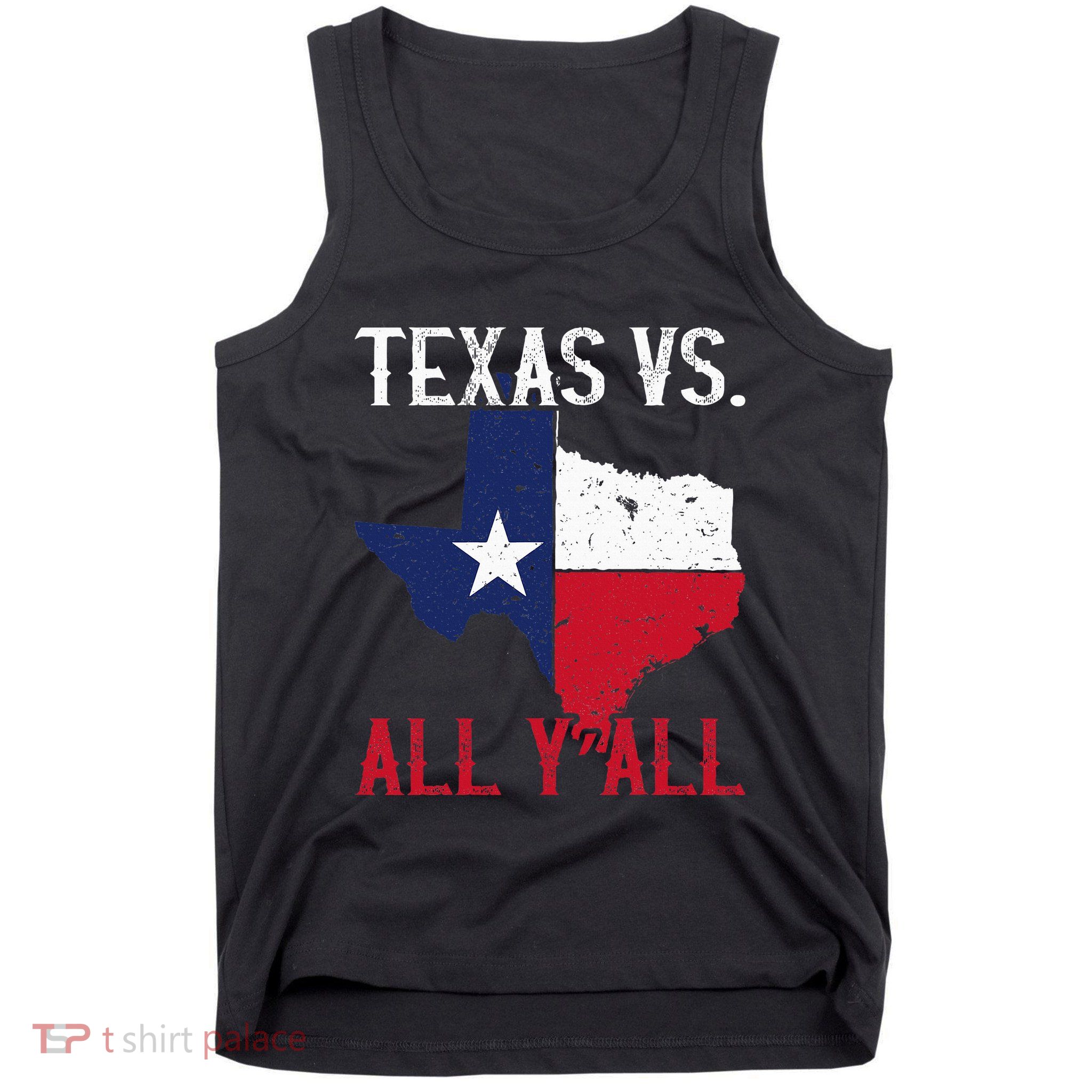 Texas Pride Home State Texas Vs. All YAll Tank Top