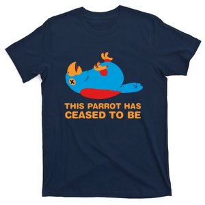 This Parrot Has Ceased To Be Funny T-Shirt