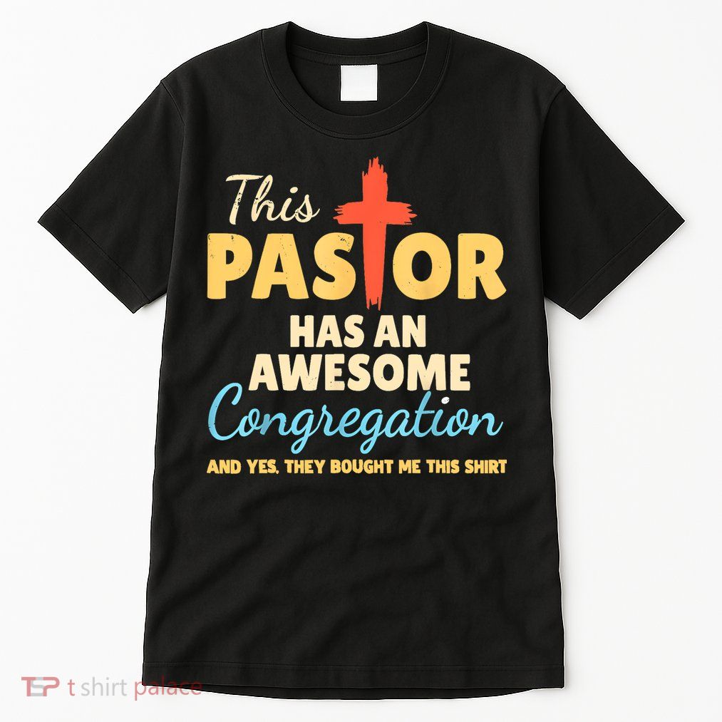 This Pastor Has An Awesome Congregation Preacher Tall T-Shirt