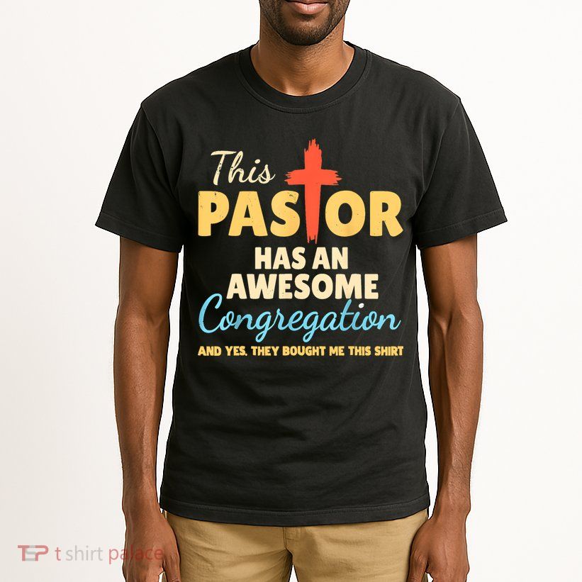 This Pastor Has An Awesome Congregation Preacher Tall T-Shirt