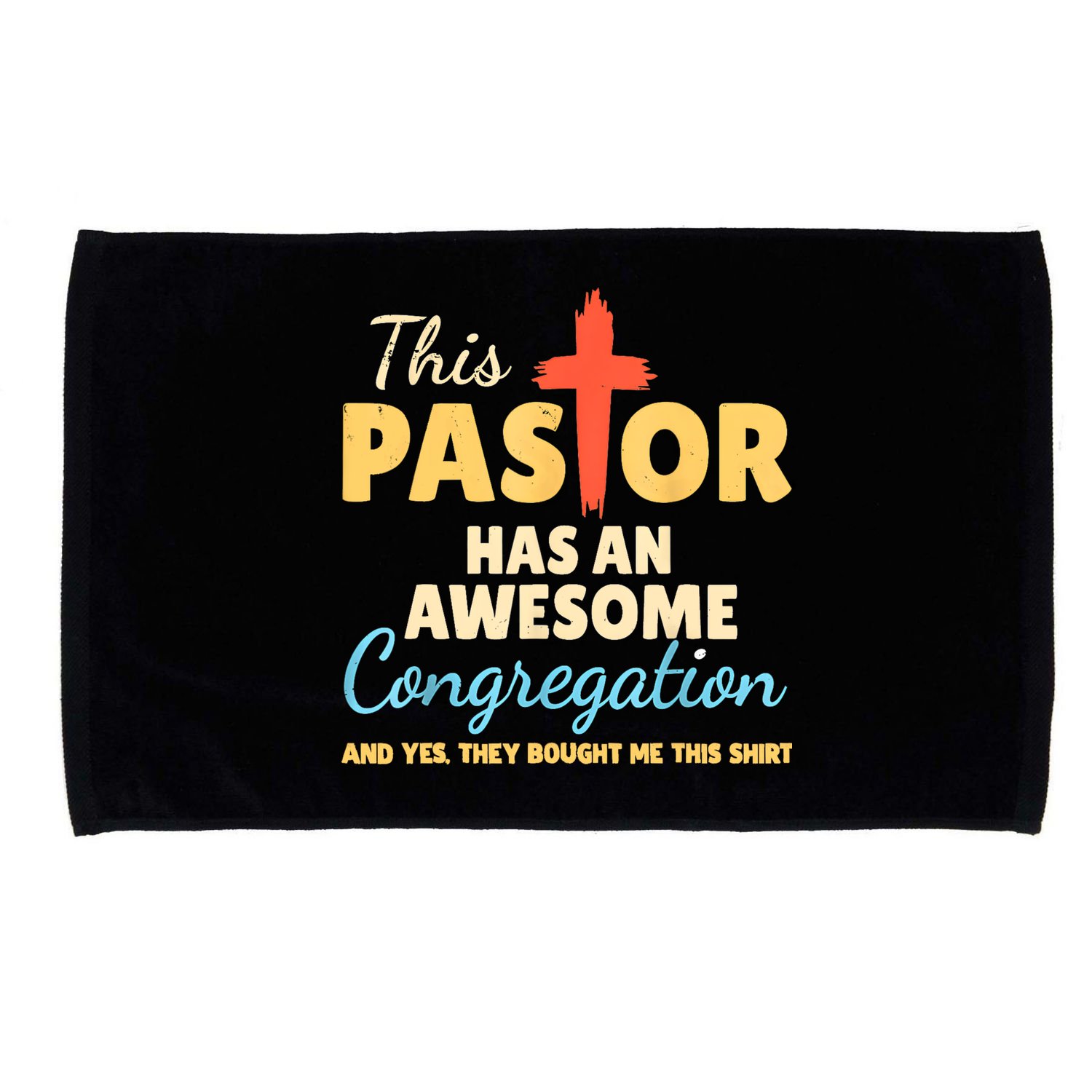 This Pastor Has An Awesome Congregation Preacher Microfiber Hand Towel
