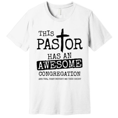 This Pastor Has An Awesome Congregation Premium T-Shirt