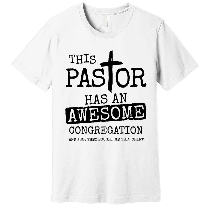 This Pastor Has An Awesome Congregation Premium T-Shirt