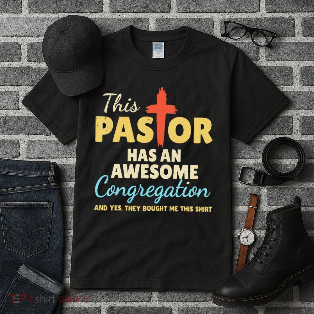 This Pastor Has An Awesome Congregation Preacher Tall T-Shirt