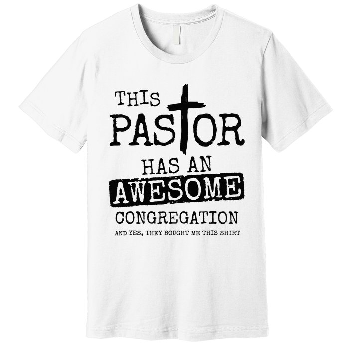 This Pastor Has An Awesome Congregation Premium T-Shirt