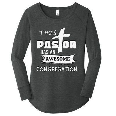 THIS PASTOR HAS AN AWESOME CONGREGATION Pastor Gift Women's Perfect Tri Tunic Long Sleeve Shirt