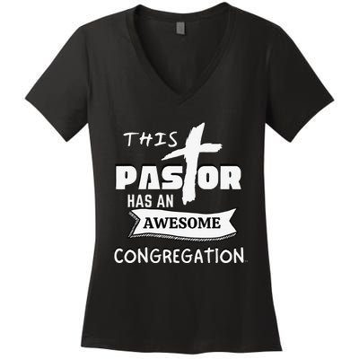 THIS PASTOR HAS AN AWESOME CONGREGATION Pastor Gift Women's V-Neck T-Shirt