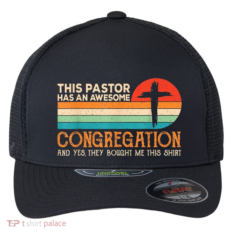 This Pastor Has An Awesome Congregation Preacher Vintage Flexfit Unipanel Trucker Cap