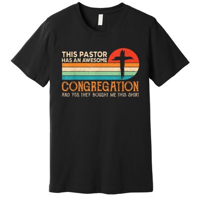 This Pastor Has An Awesome Congregation Preacher Vintage Premium T-Shirt