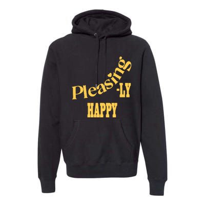 The Pleasingly Happy Premium Hoodie