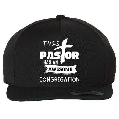 THIS PASTOR HAS AN AWESOME CONGREGATION Pastor Gift Wool Snapback Cap