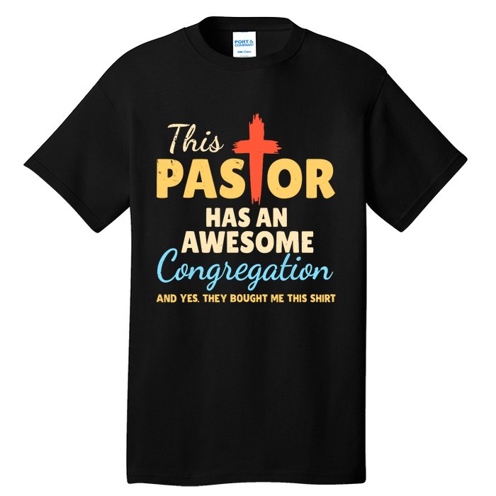 This Pastor Has An Awesome Congregation Preacher Tall T-Shirt