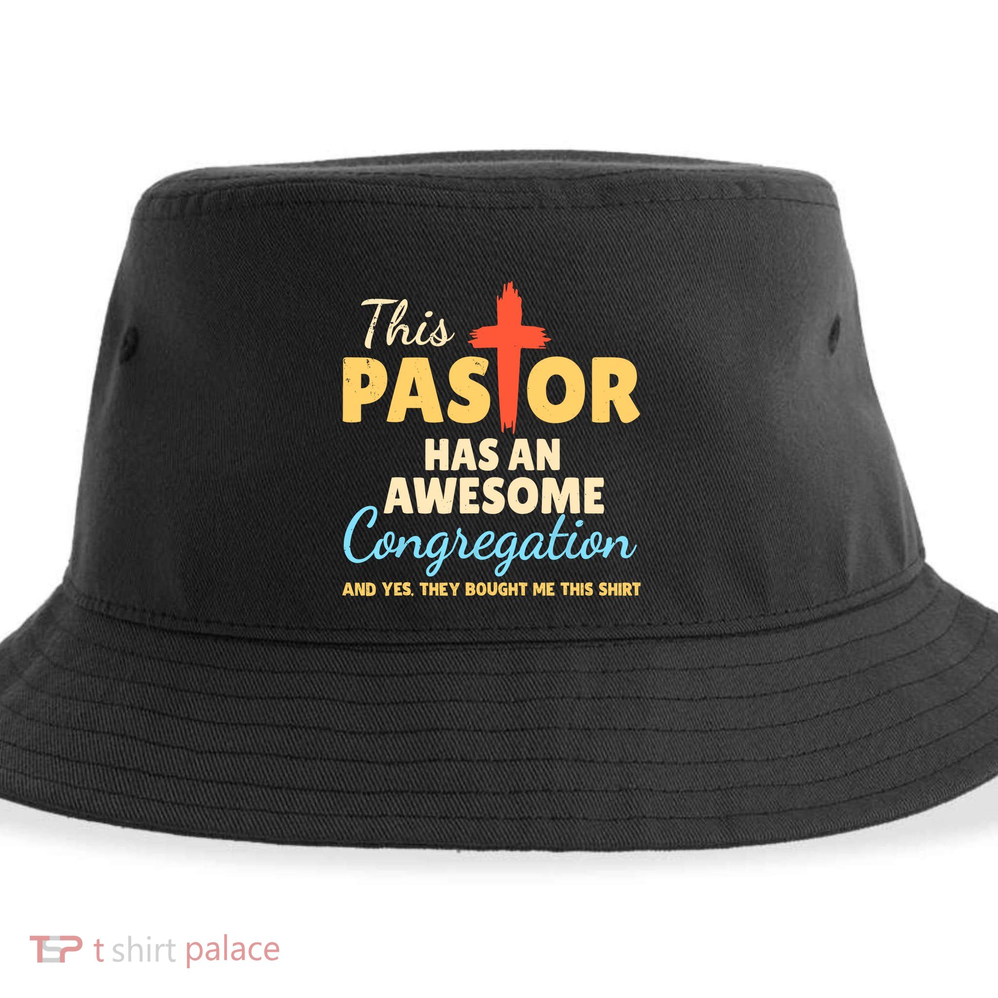 This Pastor Has An Awesome Congregation Preacher Sustainable Bucket Hat