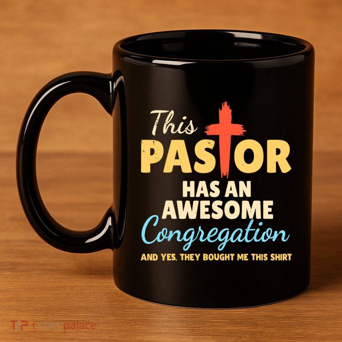 This Pastor Has An Awesome Congregation Preacher 11oz C Handle Ceramic Mug