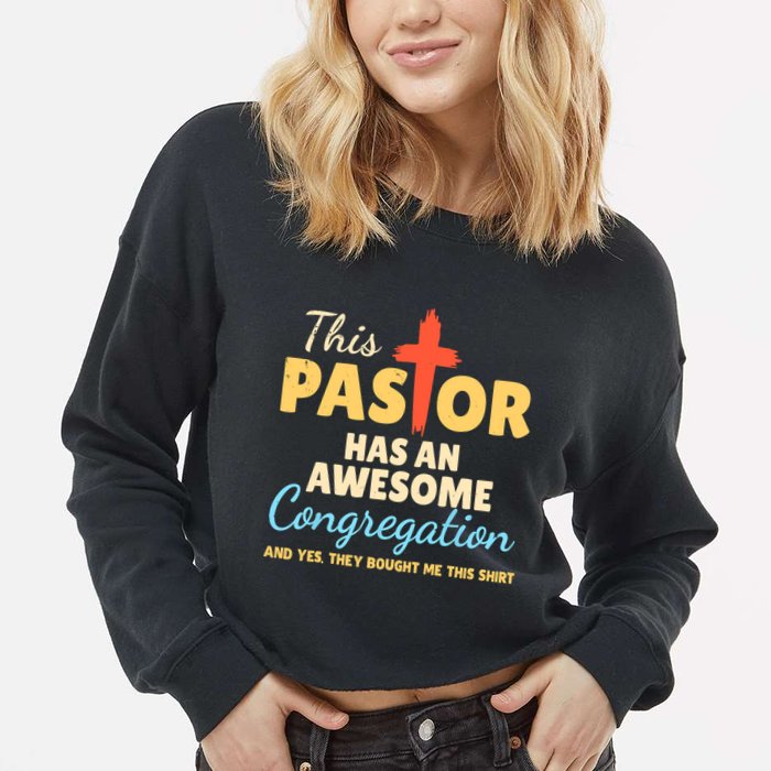 This Pastor Has An Awesome Congregation Preacher Cropped Pullover Crew