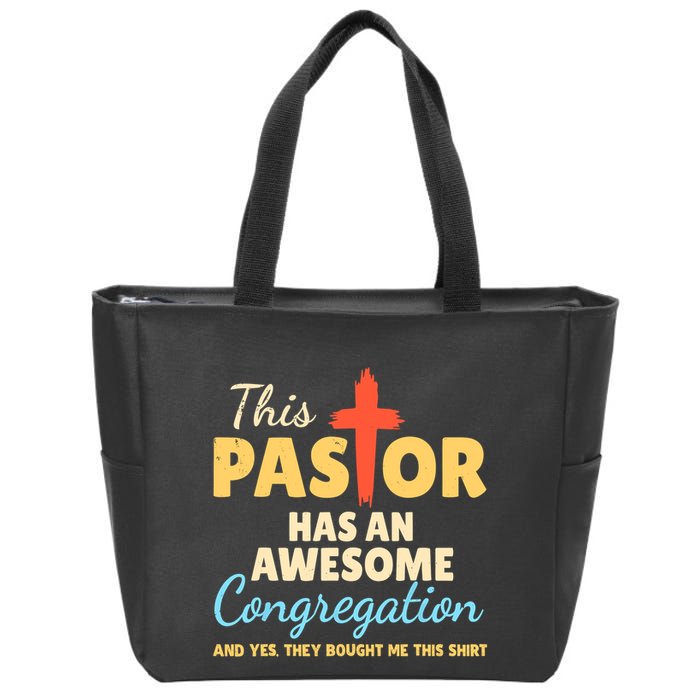 This Pastor Has An Awesome Congregation Preacher Zip Tote Bag