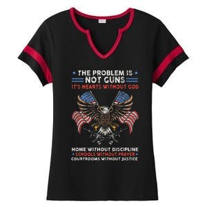 The Problem Is Not Guns ItS Hearts Without God Ladies Halftime Notch Neck Tee