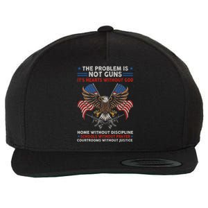 The Problem Is Not Guns ItS Hearts Without God Wool Snapback Cap