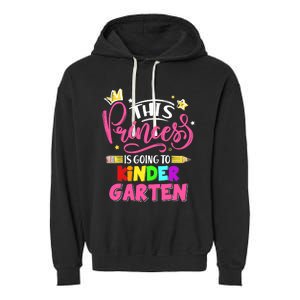  This Princess Is Going To Kindergarten Back To School Garment-Dyed Fleece Hoodie