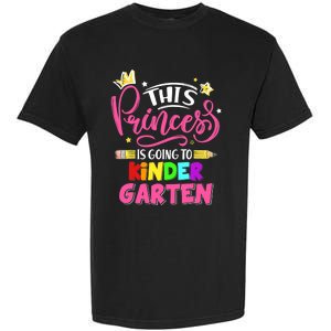  This Princess Is Going To Kindergarten Back To School Garment-Dyed Heavyweight T-Shirt