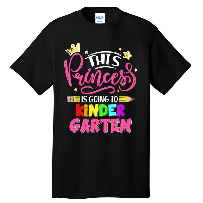  This Princess Is Going To Kindergarten Back To School Tall T-Shirt