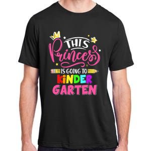  This Princess Is Going To Kindergarten Back To School Adult ChromaSoft Performance T-Shirt