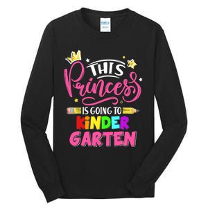  This Princess Is Going To Kindergarten Back To School Tall Long Sleeve T-Shirt